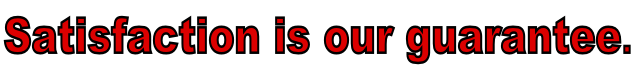 Satisfaction is our guarantee.